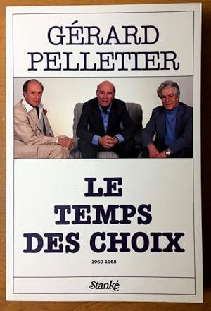 TEMPS DES CHOIX 1960-1968 by Pelletier, Gérard