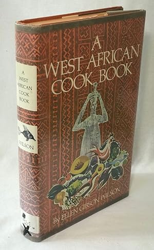 A West African Cook Book: An Introduction of Good Food from Ghana, Liberia, Nigeria and Sierra Leone
