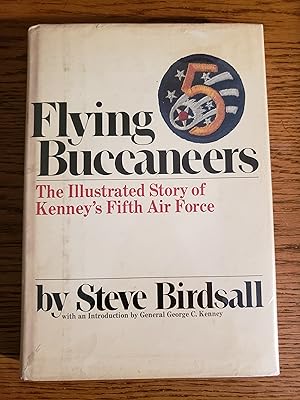 Flying Buccaneers: The Illustrated Story of Kenney's Fifth Air Force