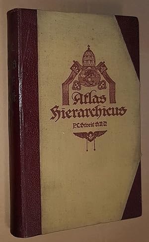 Atlas Hierarchicus: Descriptio geographica et statistica S. Romanae Ecclesiae tum Occidentis tum ...