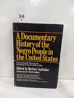 A Documentary History of the Negro People in the United States: From Colonial Time to the Founding 0