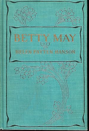 BETTY MAY: A BOOK FOR MOTHERS AND ALL LOVERS OF LITTLE CHILDREN
