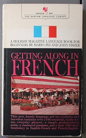 Getting along in French: The easy way to speak and understand French : a Holiday Magazine Languag...