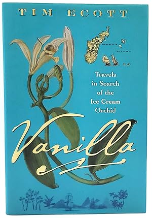 Vanilla: Travels in Search of the Ice Cream Orchid