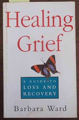 Healing Grief: A Guide to Loss and Recovery