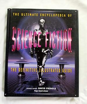 The Ultimate Encyclopedia of Science Fiction. The Definitive Illustrated Guide