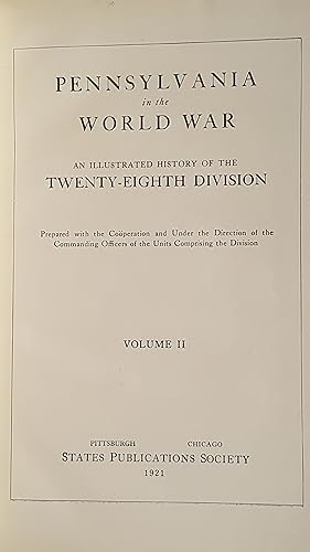 Pennsylvania in the World War: An Illustrated History of The 28th Division Volume II