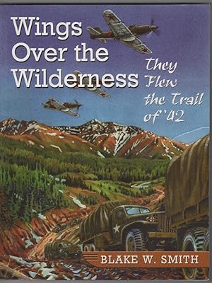 Wings over the Wilderness They Flew the Trail of '42