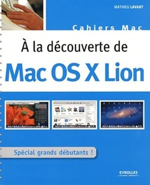 A la d couverte de Mac OS X lion. Sp cial grands d butants ! - Mathieu Lavant