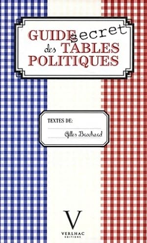 Guide secret des tables politiques - Gilles Brochard