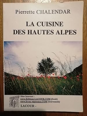 La cuisine des Hautes Alpes 2002 - CHALENDAR Pierrette - Gastronomie Recettes Régionalisme Alcools