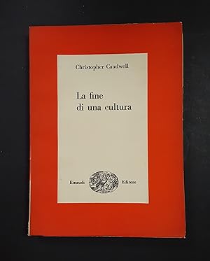 Caudwell Christopher. La fine di una cultura. Einaudi. 1949 - I