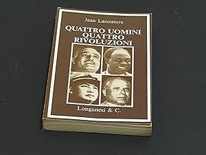 Lacouture Jean. Quattro uomini quattro rivoluzioni. Longanesi. 1973 - I