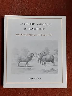 La Bergerie Nationale de Rambouillet - Histoire du Mérinos et d'une école (1786-1986)