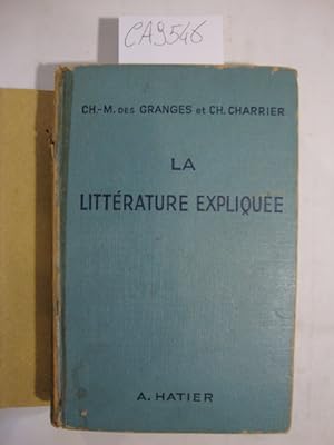 La littérature expliquée - Notions d'Histoire littéraire - Morceaux choisis - Modèles de lecture ...