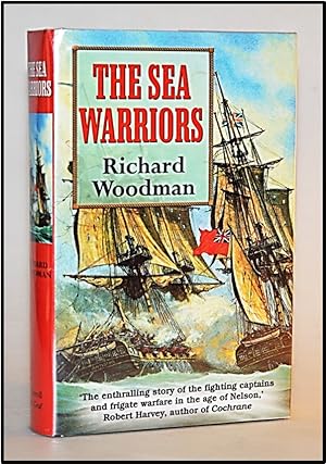 The Sea Warriors: Fighting Captains and Frigate Warfare in the Age of Nelson