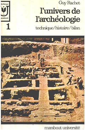 L'univers de l'archéologie 1 / technique-histoire-bilan