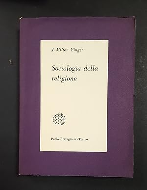 Milton Yinger J. Sociologia della religione. Boringhieri. 1961 - I