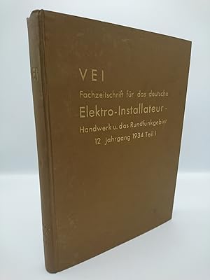 V E J Fachzeitschrift für das deutsche Elektro-Installateur-Handwerk u. das Rundfunkgebiet. XII. ...