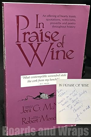 In Praise of Wine An Offering of Hearty Toasts, Quotations, Witticisms, Proverbs, and Poetry Thro...