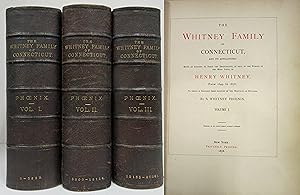 THE WHITNEY FAMILY OF CONNECTICUT, AND ITS AFFILIATIONS; Being an Attempt to Trace the Descendant...