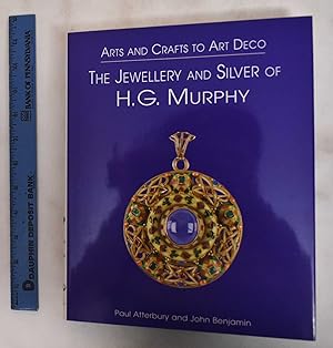 Arts And Crafts To Art Deco: The Jewellery And Silver Of H.G. Murphy