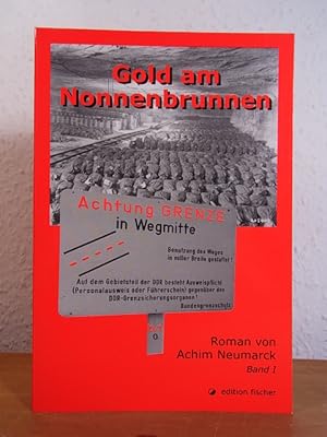 Gold am Nonnenbrunnen. Band 1 [signiert von Achim Neumarck]