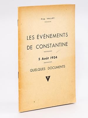Les événements de Constantine. 5 août 1934. Quelques documents. [ Edition originale - Livre dédic...