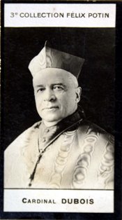 Photographie de la collection Félix Potin (4 x 7,5 cm) représentant : Cardinal Dubois. Début XXe....
