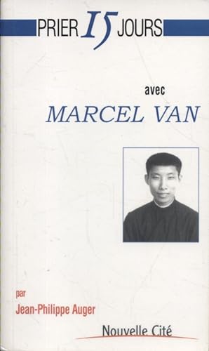 Prier 15 Jours avec Marcel Van.