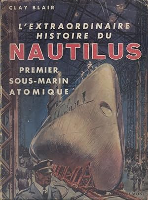 L'extraordinaire histoire du Nautilus, premier sous-marin atomique.