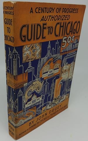 A CENTURY OF PROGRESS AUTHORIZED GUIDE TO CHICAGO with Maps and Photographs
