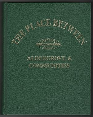 The Place Between Aldergrove & Communities 1860-1939