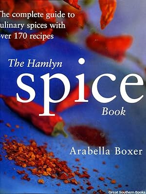 The Hamlyn Spice Book: The complete guide to culinary spices with over 170 recipes