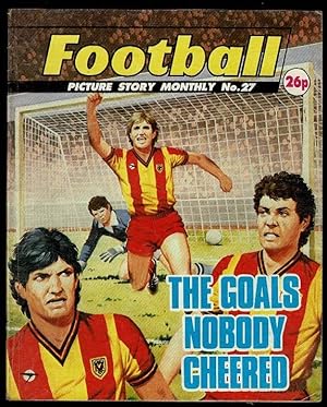 Football Picture Story Monthly No.27: The Goals Nobody Cheered