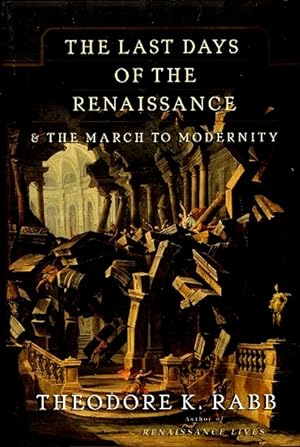 The Last Days of the Renaissance & the March to Modernity