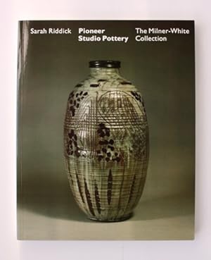Pioneer Studio Pottery. The Milner-White Collection