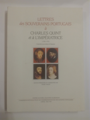 Lettres des souverains portugais à Charles Quint et à l'Impératrice, 1528-1532: Suivies en ann...