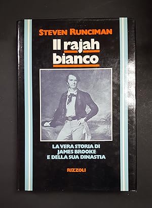 Runciman Steven. Il rajah bianco. Rizzoli. 1977 - I