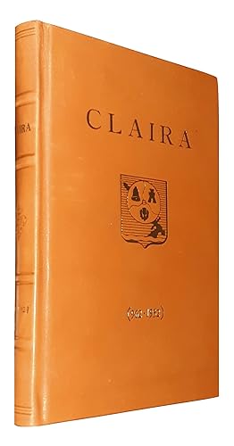 Claira - Son Église, Témoin De Son Histoire (962-1932) Harmonie et dissonances.