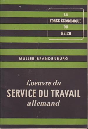 La Force Économique Du Reich - L'oeuvre Du Service Du Travail Allemand. (Propagande allemande)