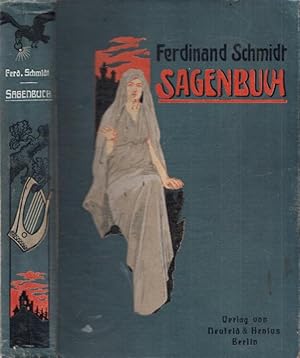 Sagenbuch - Eine Sammlung der schönsten Sagen erzählt von Ferdinand Schmidt.