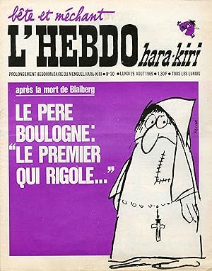 "L'HEBDO HARA-KIRI N°30 du 25/8/1969 (complet)" REISER : LE PÈRE BOULOGNE : "LE PREMIER QUI RIGOLE"