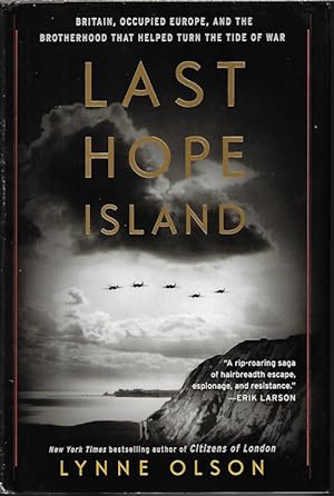LAST HOPE ISLAND; Britain, Occupied Europe, and Teh Brotherhood That Helped Turn the Tide of War