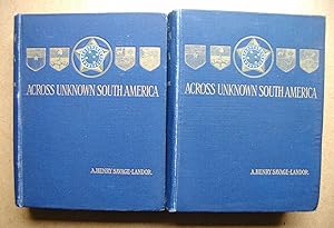 Across Unknown South America. In Two Volumes.