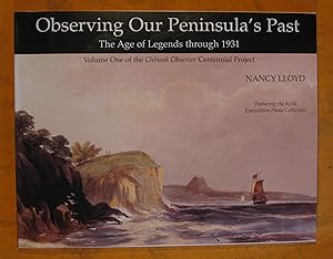 Observing Our Peninsula's Past: The Age of Legends Through 1931, Volume One of the Chinook Observ...