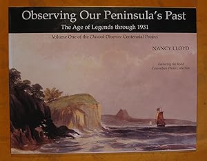 Observing Our Peninsula's Past: The Age of Legends Through 1931, Volume One of the Chinook Observ...