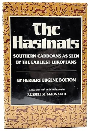 The Hasinais: Southern Caddoans as Seen by the Earliest Europeans