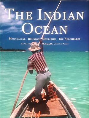 The Indian Ocean: Madagascar, Reunion, Mauritius, The Seychelles