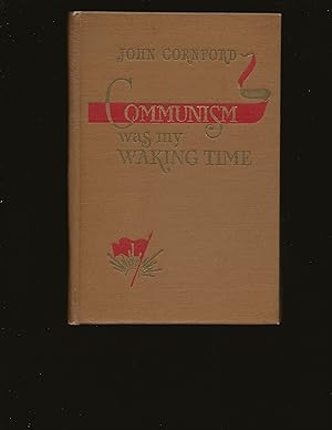 Communism was my waking time